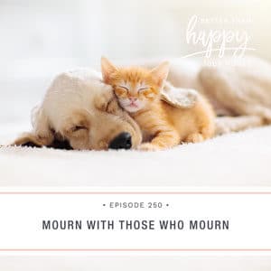 Mourn with Those Who Mourn