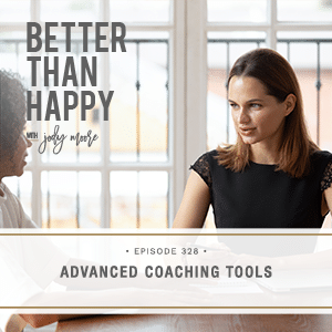 Better Than Happy with Jody Moore | Advanced Coaching Tools