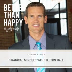 Better Than Happy | Financial Mindset with Telton Hall