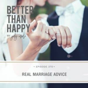 Better Than Happy | Real Marriage Advice
