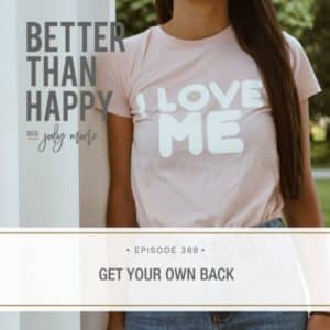 Better Than Happy Jody Moore | Get Your Own Back