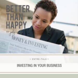 Better Than Happy Jody Moore | Investing in Your Business