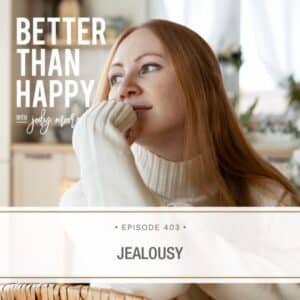 Better Than Happy Jody Moore | Jealousy