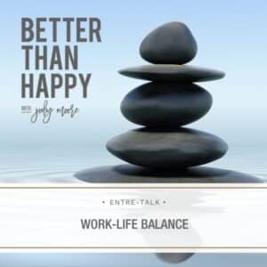 Better Than Happy Jody Moore | Work-Life Balance