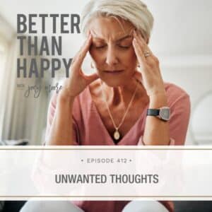 Better Than Happy Jody Moore | Unwanted Thoughts