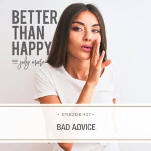Better Than Happy Jody Moore | Bad Advice