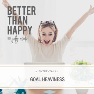 Better Than Happy Jody Moore | Goal Heaviness