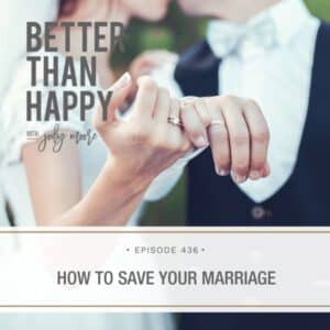 Better Than Happy Jody Moore | How to Save Your Marriage