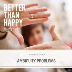 Better Than Happy Jody Moore | Ambiguity Problems
