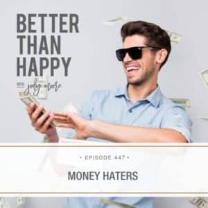 Better Than Happy Jody Moore | Money Haters