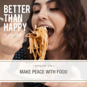 Better Than Happy Jody Moore | Make Peace with Food