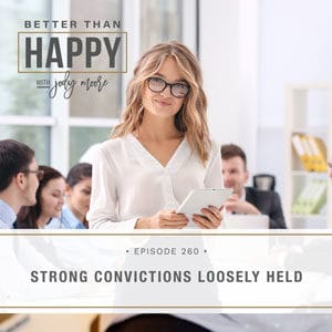 Strong Convictions Loosely Held