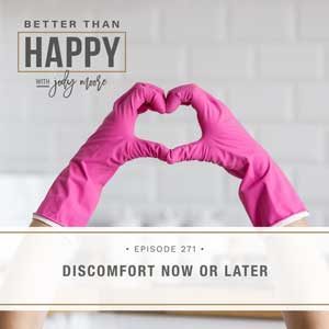 Discomfort Now or Later