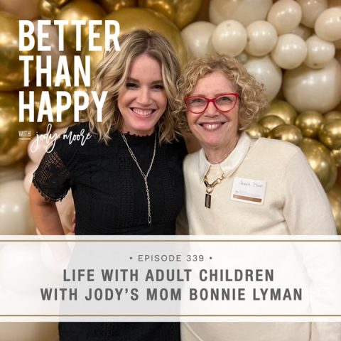 Life with Adult Children with Jody’s Mom Bonnie Lyman