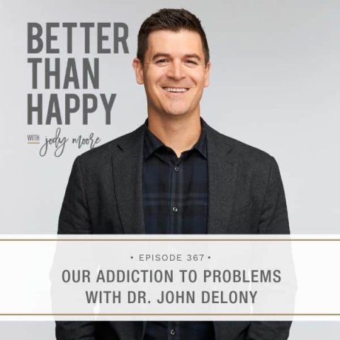 Our Addiction to Problems with Dr. John Delony