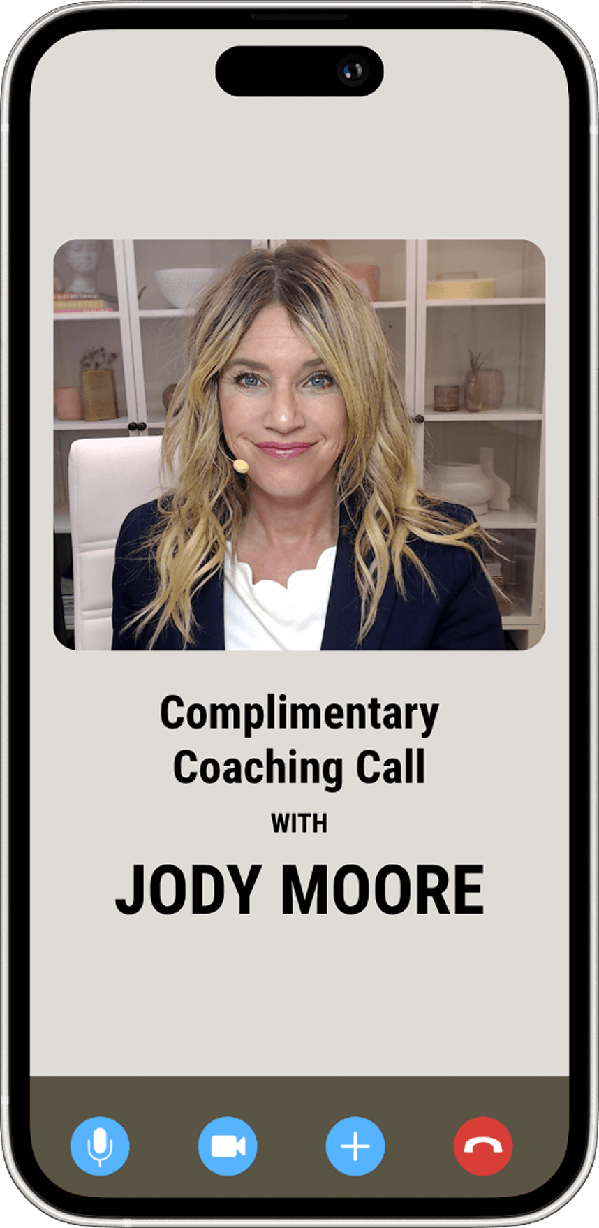 A woman with blonde hair sits in front of shelves during a video call on a phone screen, advertising a complimentary coaching call with Jody Moore.