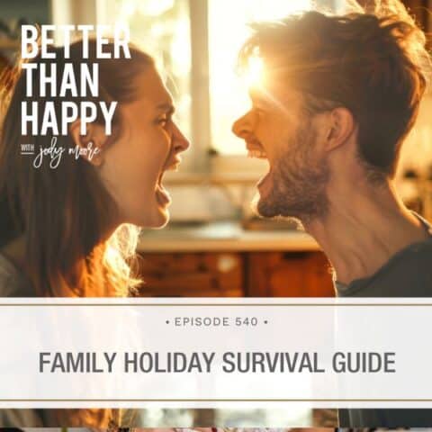 Better Than Happy Jody Moore | Family Holiday Survival Guide